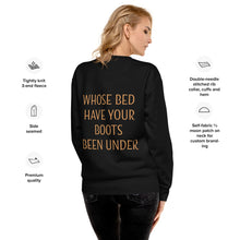 Load image into Gallery viewer, Whose Bed Have Your Boots Been Under Unisex Premium Sweatshirt
