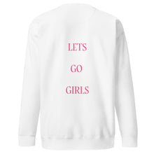 Load image into Gallery viewer, Lets Go Girls Unisex Premium Sweatshirt
