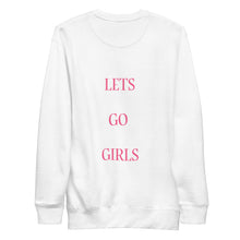 Load image into Gallery viewer, Lets Go Girls Unisex Premium Sweatshirt
